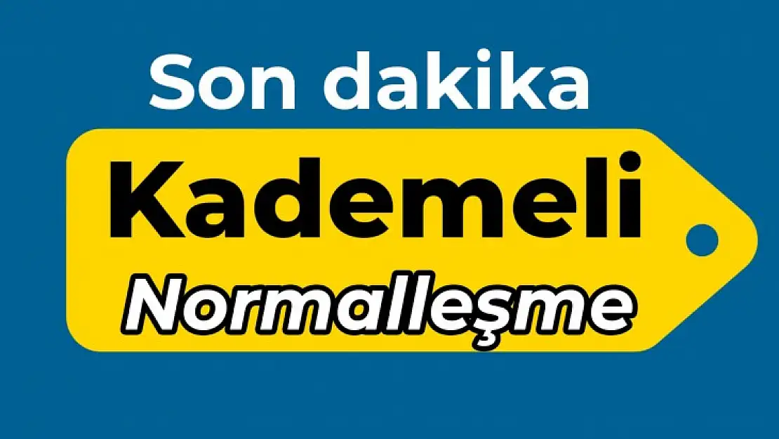 Kademeli normalleşme başlıyor