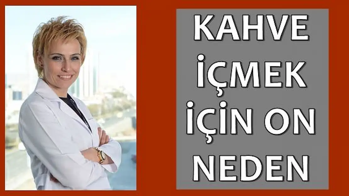 Kahve İçmek İçin On Neden