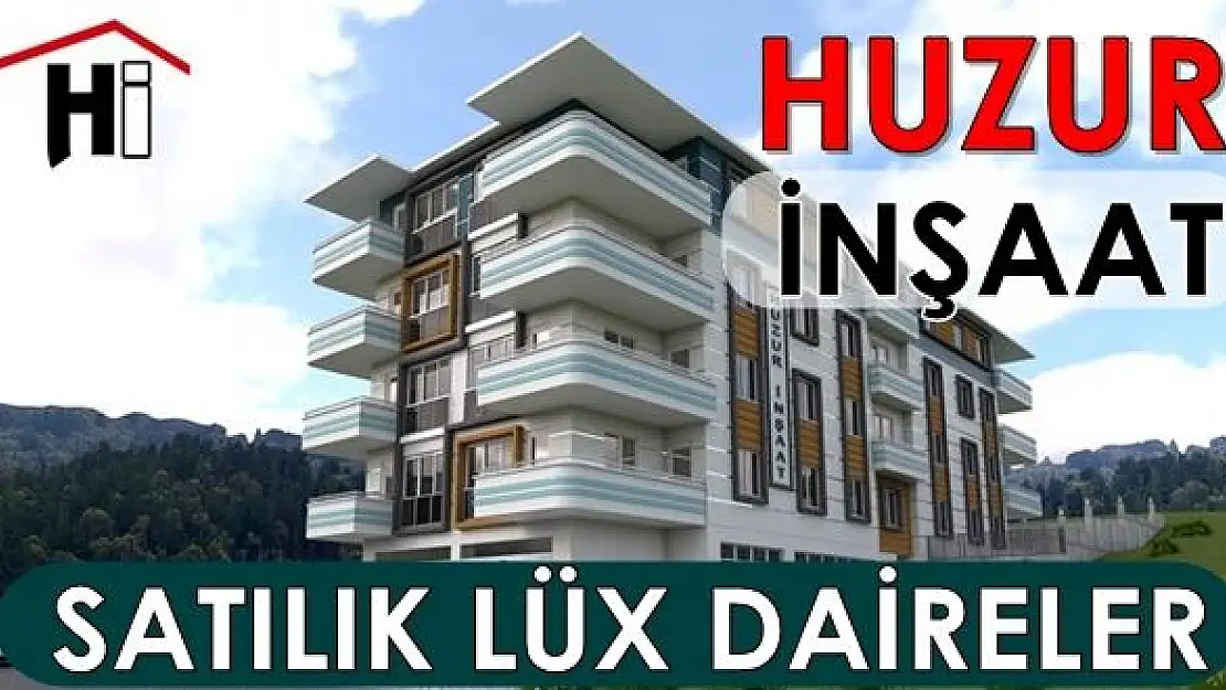 Kalite ve güvenin adresi Huzur İnşaat 