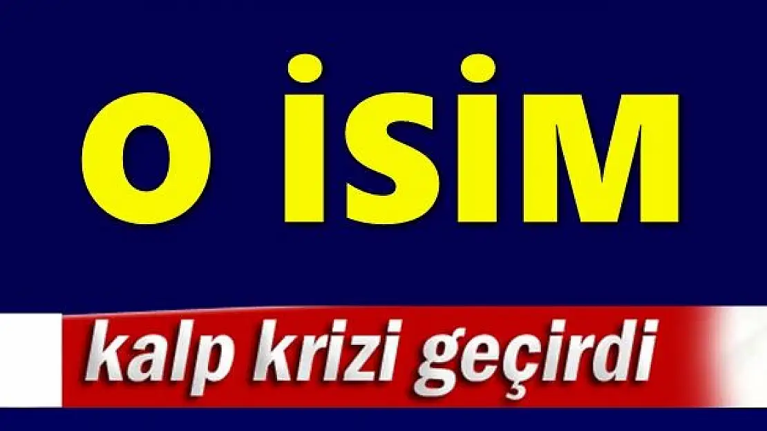 Kalp krizi geçirdi