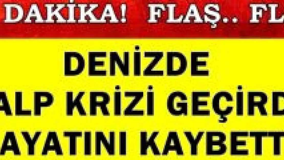 Kalp krizi sonucunda yaşamını yitirdi