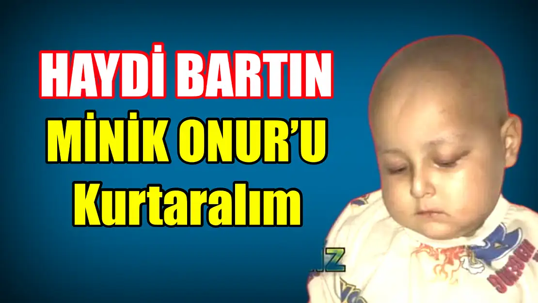 Kan ver, minik Onur'a umut