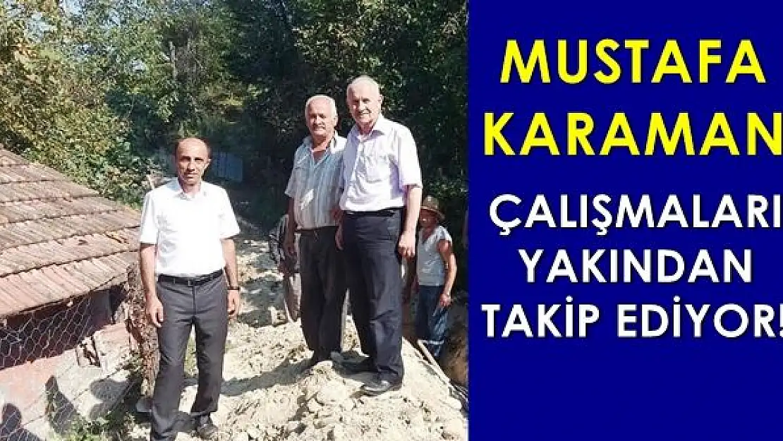 Karaman çalışmaları yakından takip ediyor