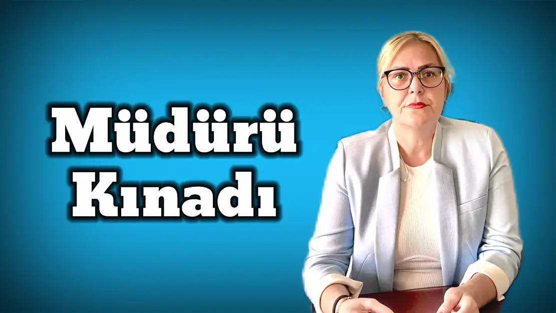 Karaman Müessese müdürünü kınadı