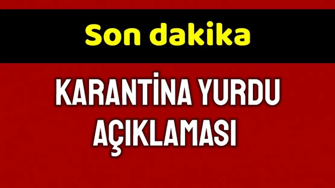 Karantina yurdu için açıklama