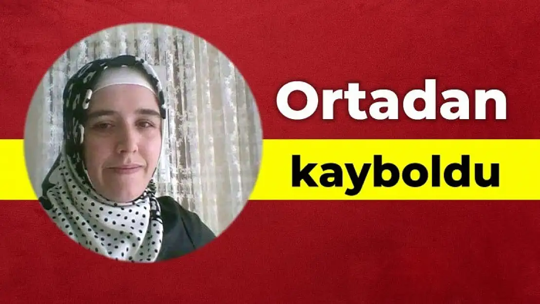 Kayıp kadın aranıyor