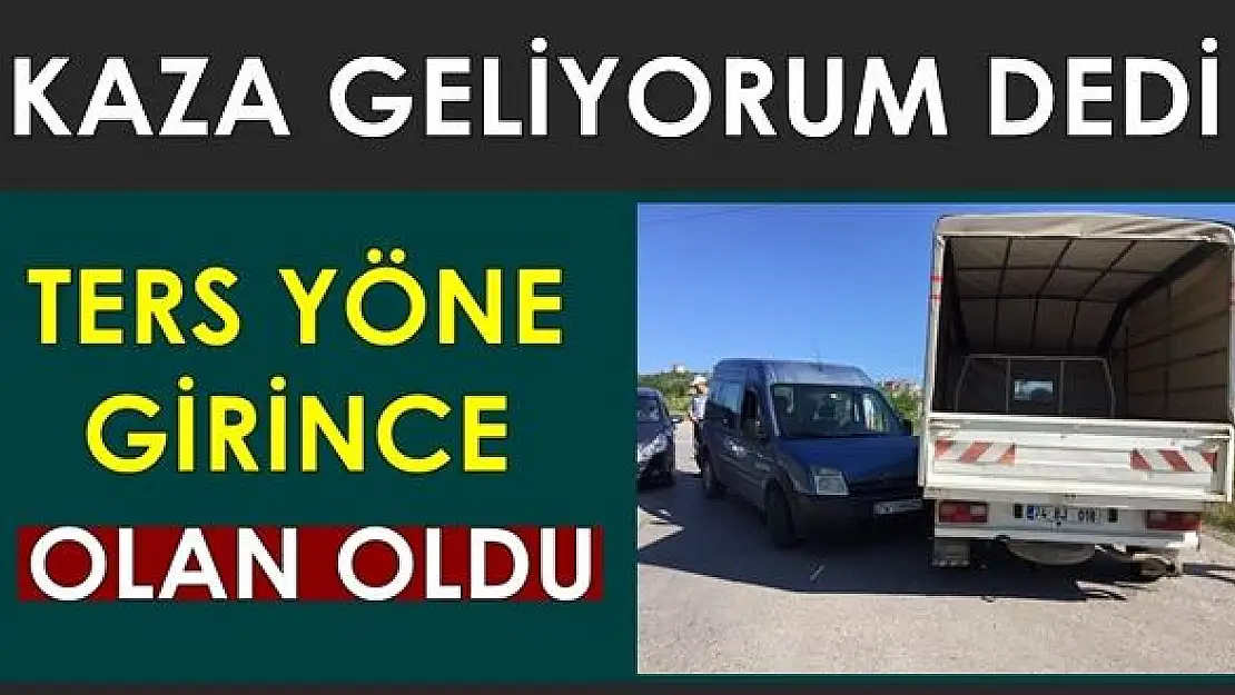 Kaza geliyorum dedi