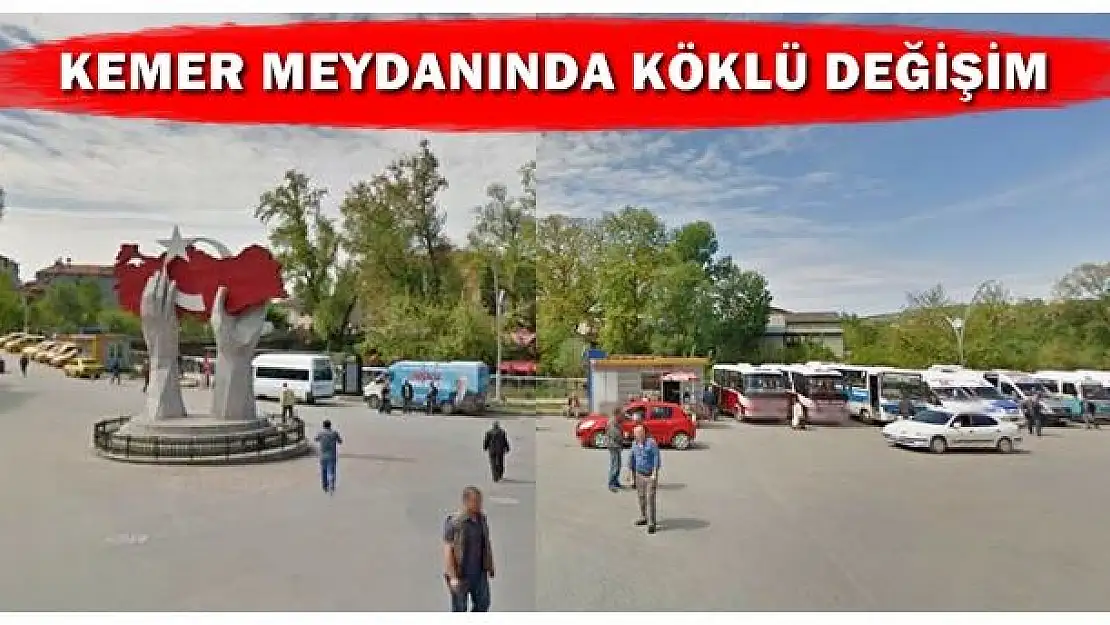 Kemer Meydanı Değişime Uğrayacak