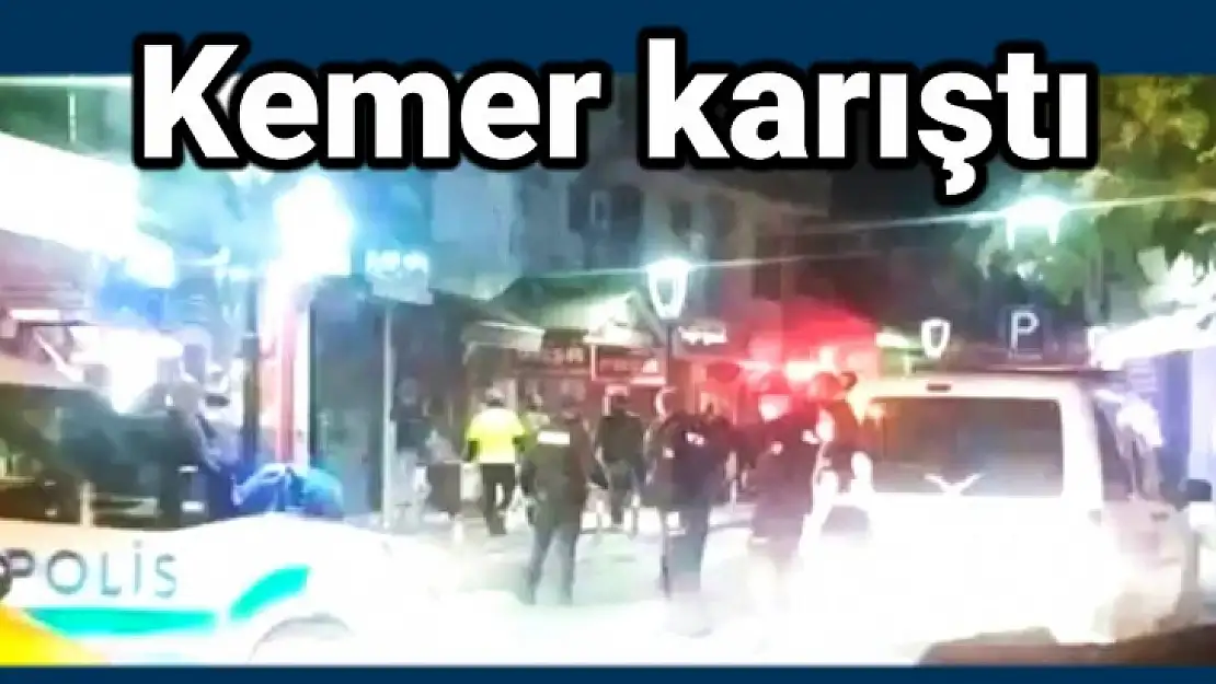 Kemerköprü karıştı