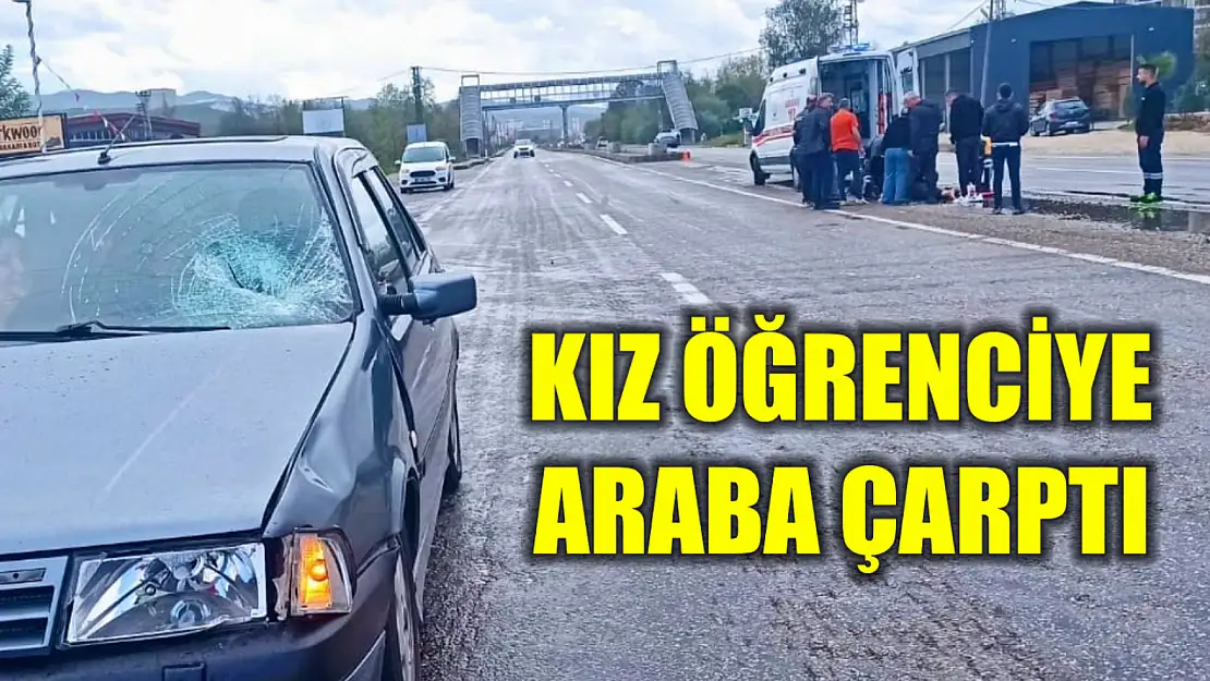 Kız öğrenciye araba çarptı