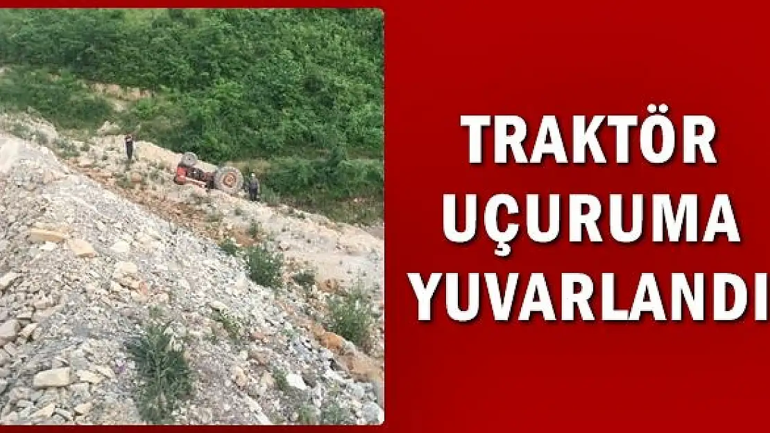 Kontrolden çıkan traktör uçuruma yuvarlandı