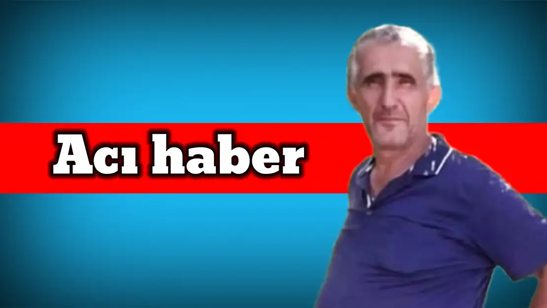 Köyden acı haber geldi