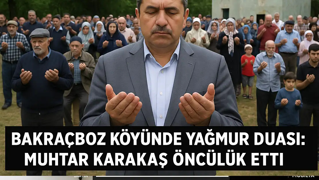 Köylüler yağmur için Allah'a yalvardı