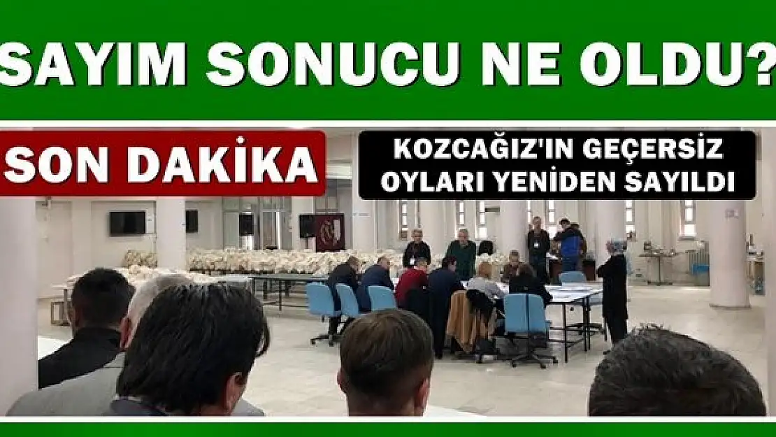 Kozcağız'da geçersiz oylar yeniden sayıldı