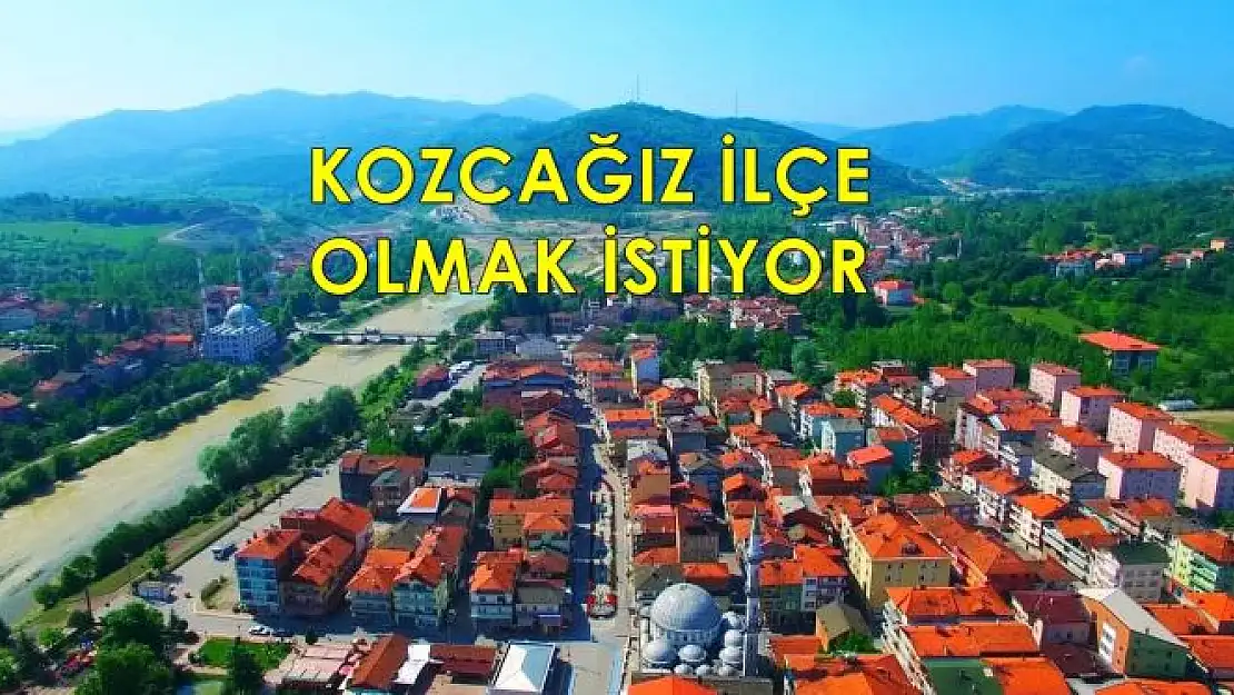 Kozcağız'ın gündemi İlçe olmak