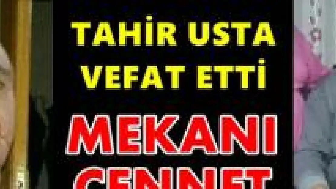 Kozcağızlı Tahir Usta Vefat Etti