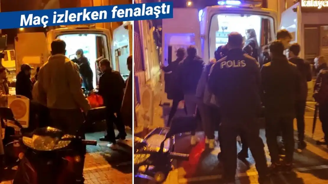 Maç izleyen taraftar fenalaştı