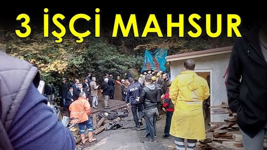 Maden ocağında 3 işçi mahsur kaldı