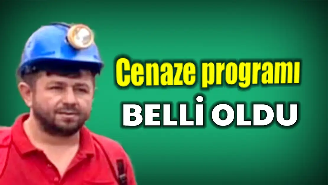 Madencinin cenaze programı belli oldu