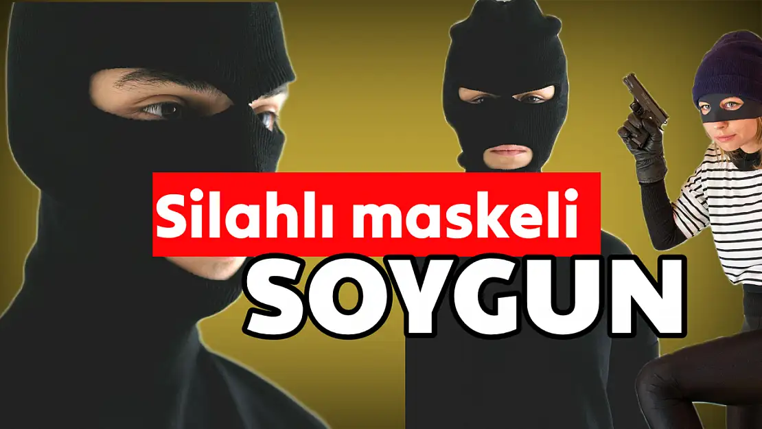 Maskeli silahlı kuyumcu soygunu