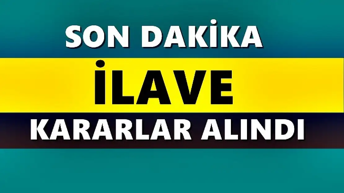 Mecliste ilave kararlar alındı