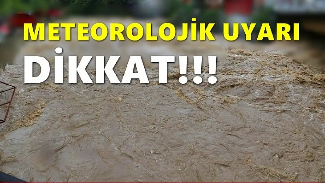 Meteoroloji yine uyardı