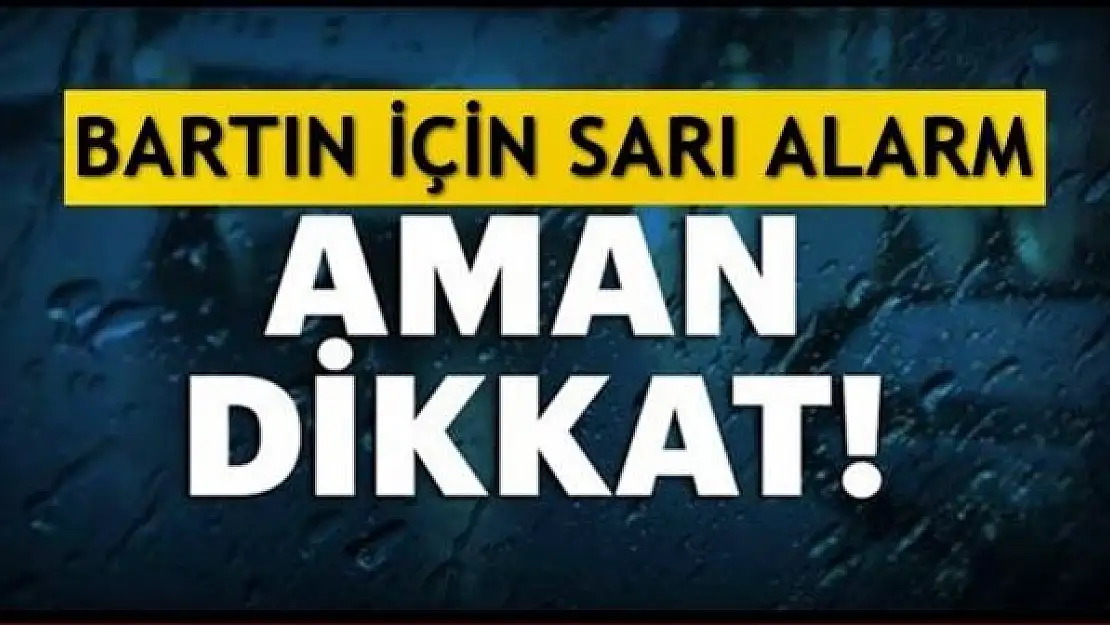 Meteorolojiden Bartın için kritik uyarı
