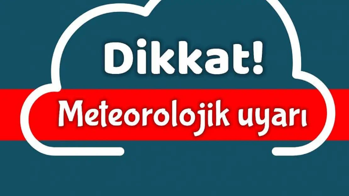 Meteorolojiden dikkat çeken uyarı