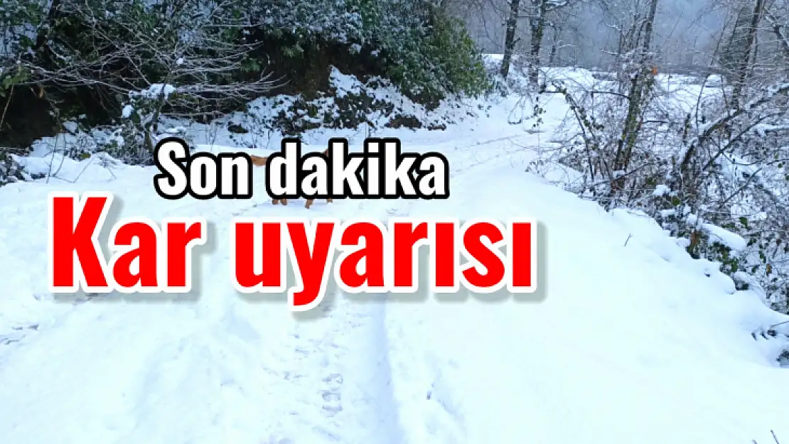 Meteorolojiden kar uyarısı