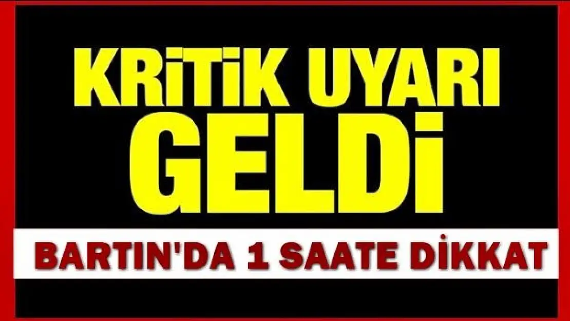 Meteorolojiden son dakika Bartın uyarısı