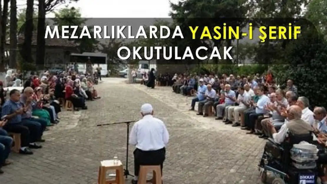 Mezarlıklarda Yasin-i Şerif Okutulacak