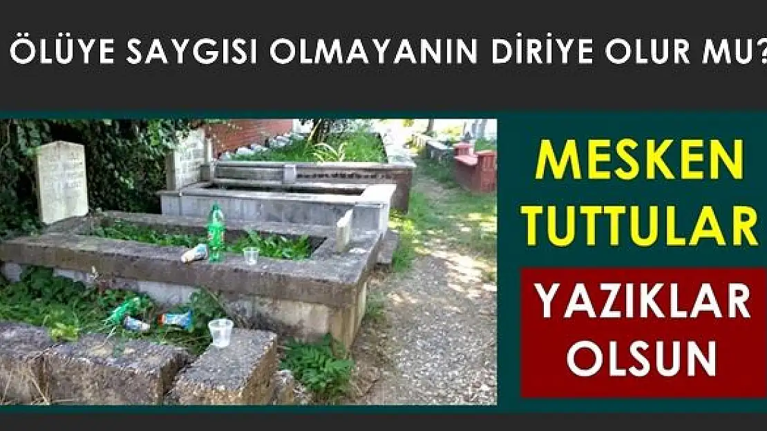 Mezarlıkta çirkin manzaralar