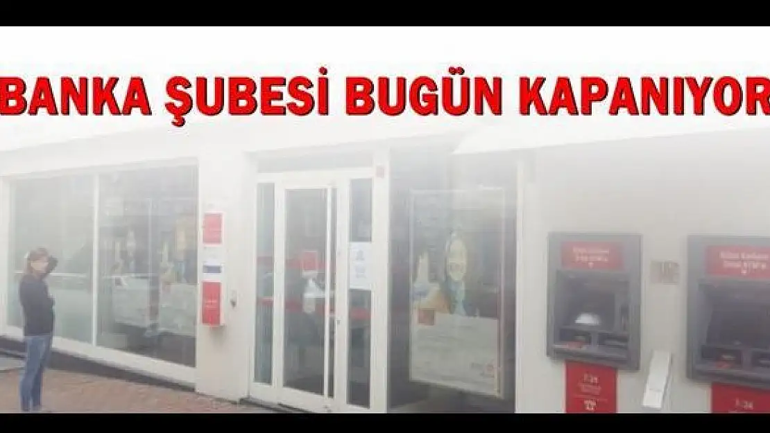 O bankanın Bartın şubesi bugün kapanıyor