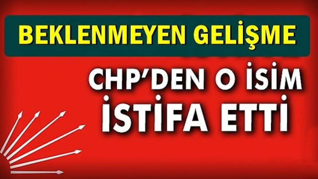 O isim CHP'den istifa etti