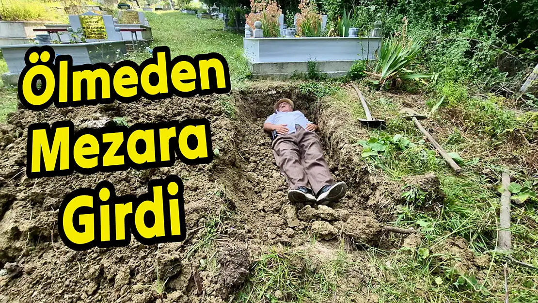 Ölmeden mezara girdi