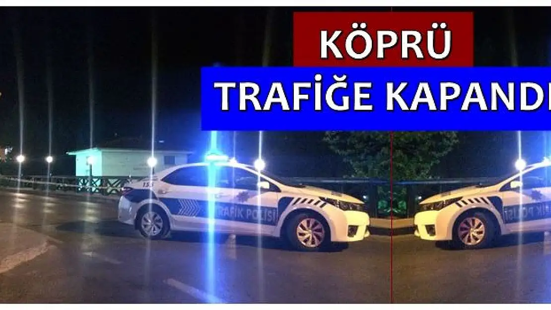 Orduyeri Köprüsü trafiğe kapandı