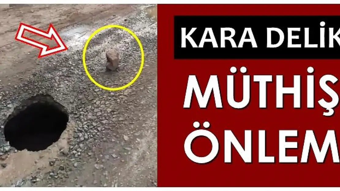 Ortada delik var yandan geç!