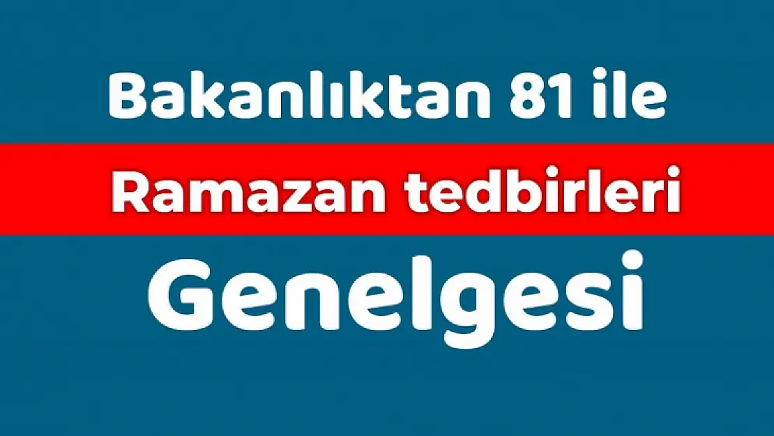 Ramazan tedbirleri açıklandı