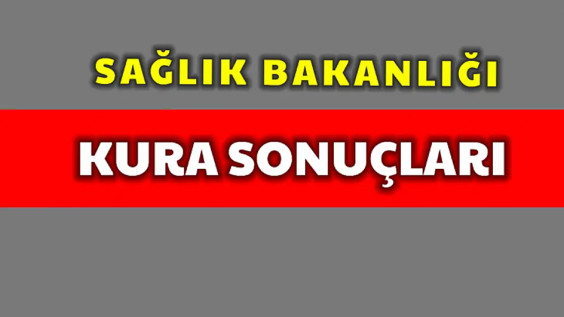 Sağlık Bakanlığı Bartın kura sonuçları