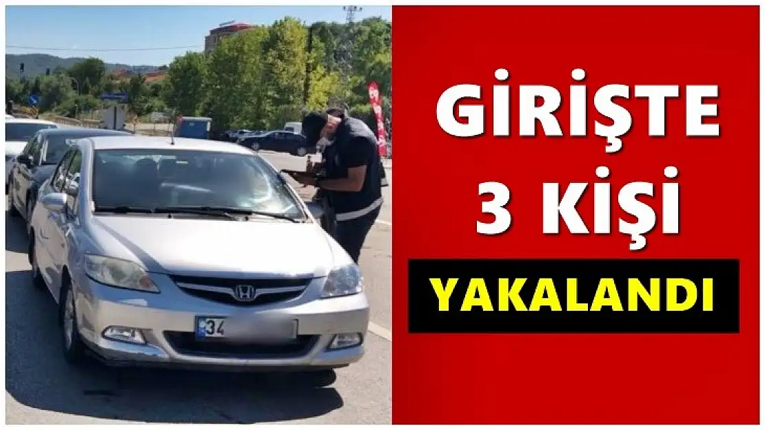 Şehir girişinde 3 kişi yakalandı