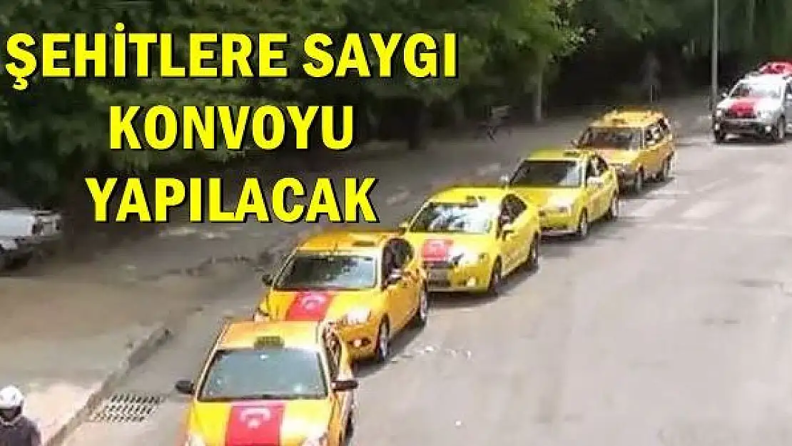 Şehitlerimiz İçin Konvoy yapılacak