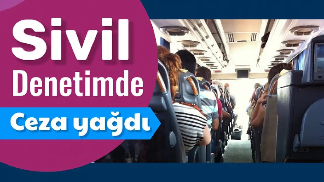 Sivil denetimlerin bilançosu ağır oldu