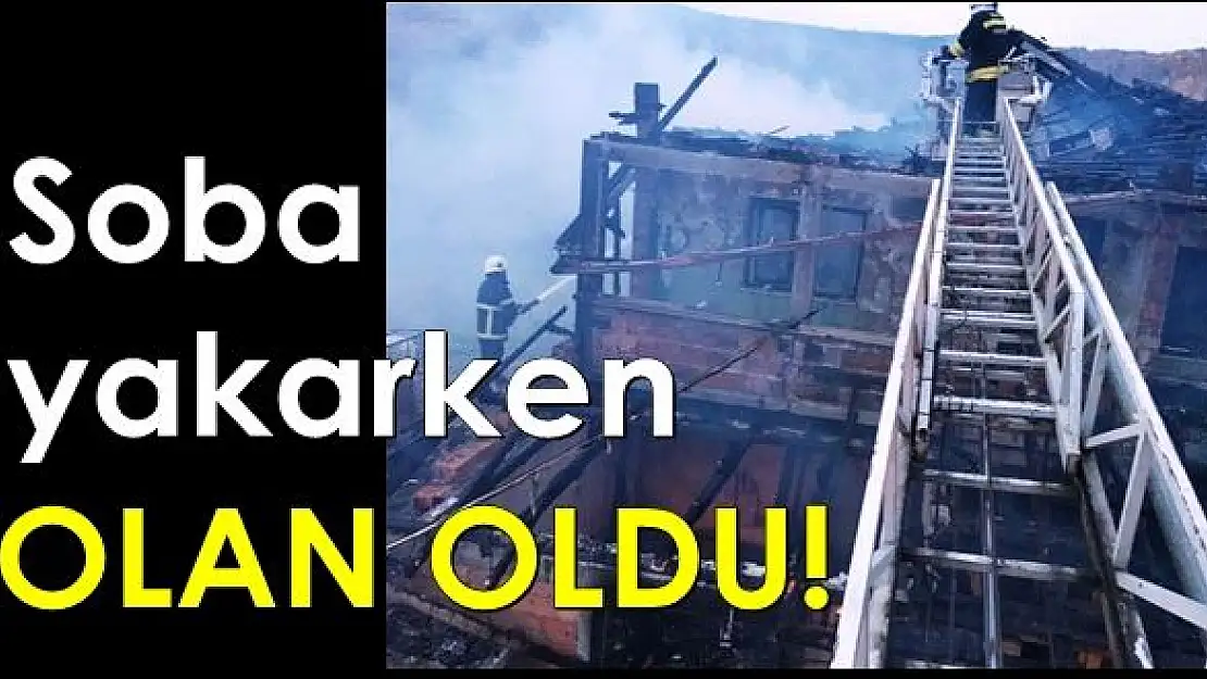 Sobayı yakayım derken olan oldu!