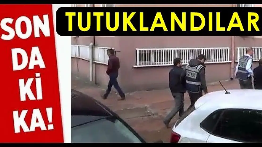 Son dakika, tutuklandılar