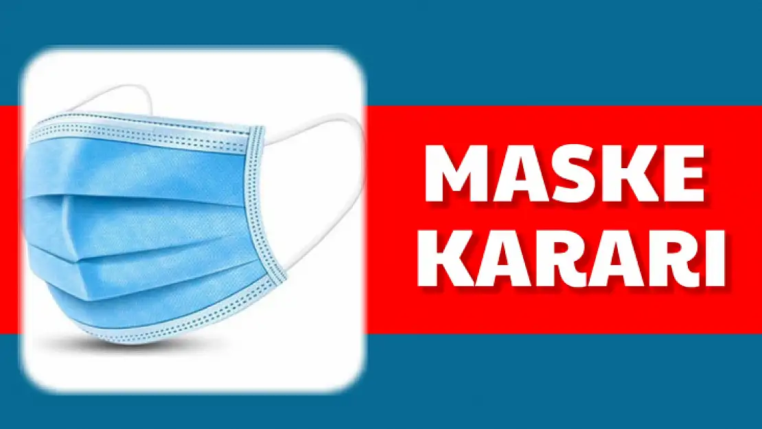 Son dakika maske kararı