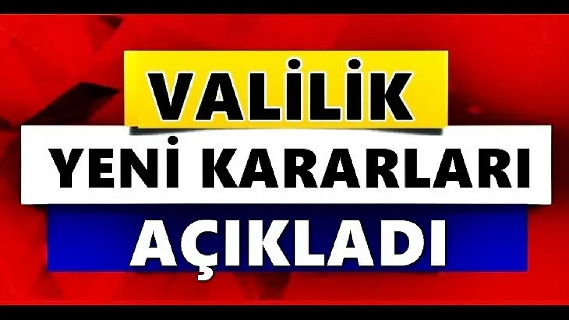 Son dakika yeni kararlar alındı