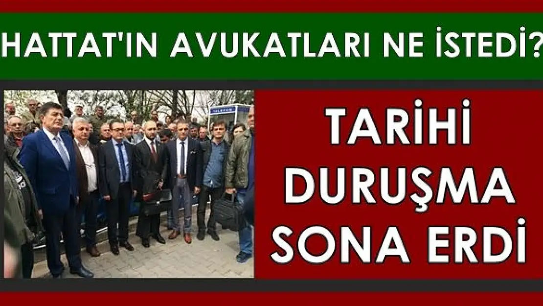 Tarihi duruşma bitti, işte ilk açıklamalar