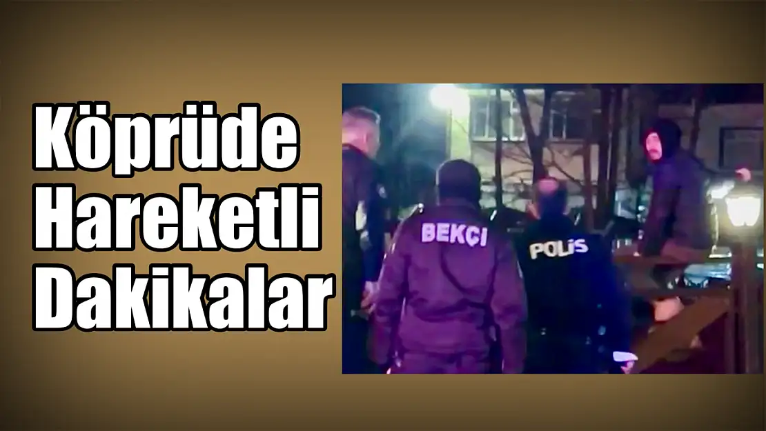 Tarihi köprüde gergin anlar