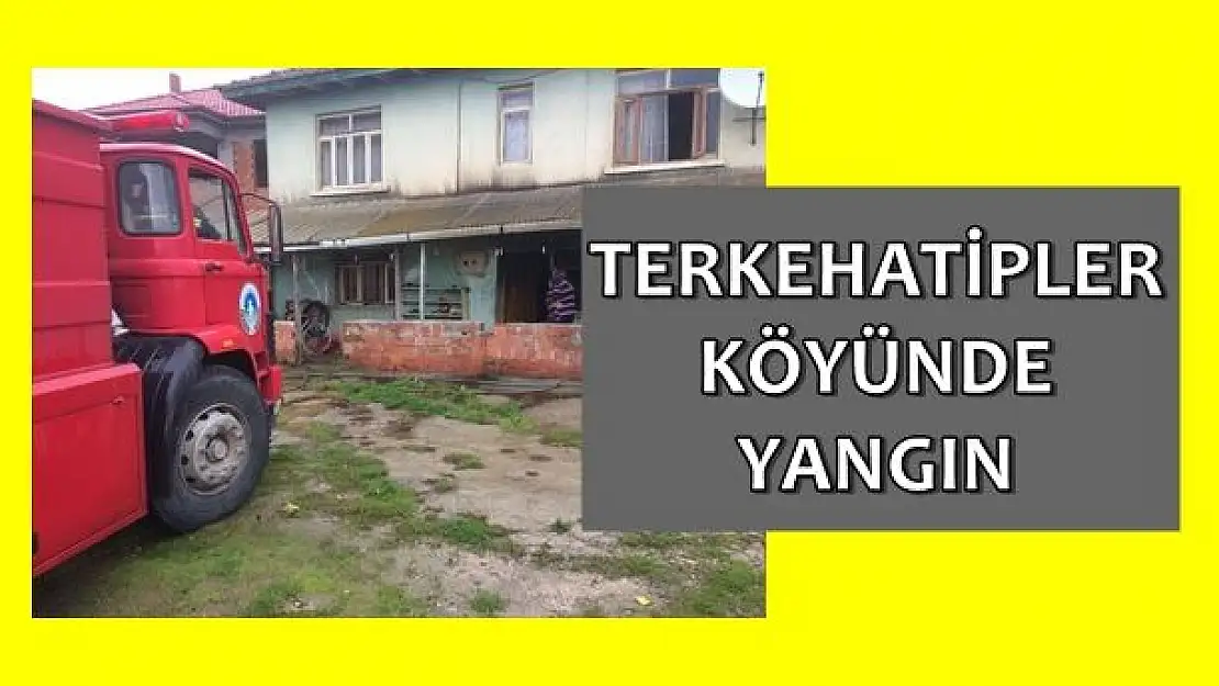 Terkehatipler köyünde yangın