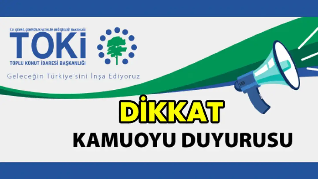 TOKİ'den kritik uyarı